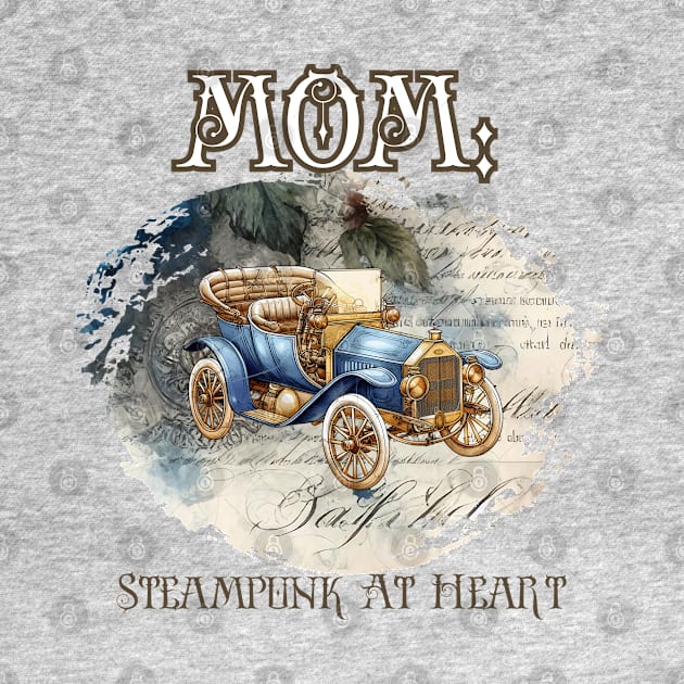 Mom: Steampunk At Heart Vintage Car by Té de Chocolate